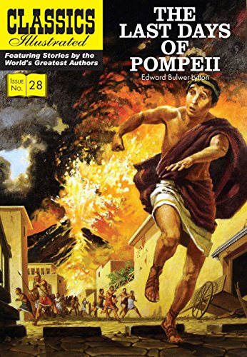 Last Days of Pompeii: The Last Days of Pompeii (Classics Illustrated, Band 28) von Classics Illustrated Comics